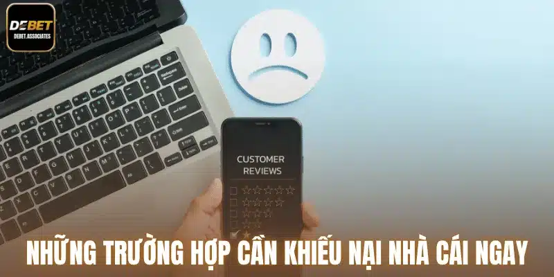 Những trường hợp cần khiếu nại nhà cái Debet ngay