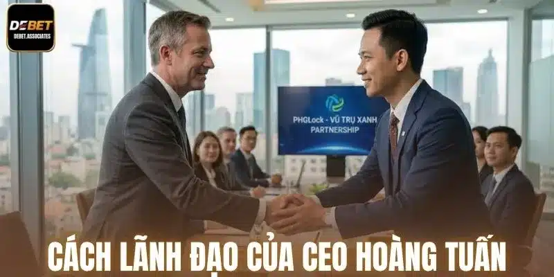 Đánh giá về cách lãnh đạo của CEO Hoàng Tuấn