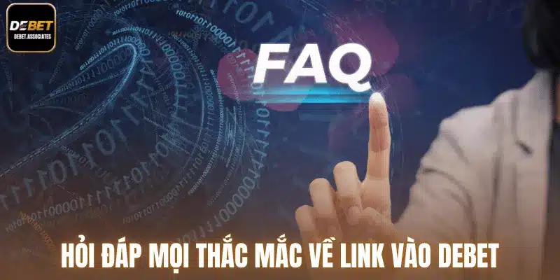 Hỏi đáp mọi thắc mắc về link vào Debet