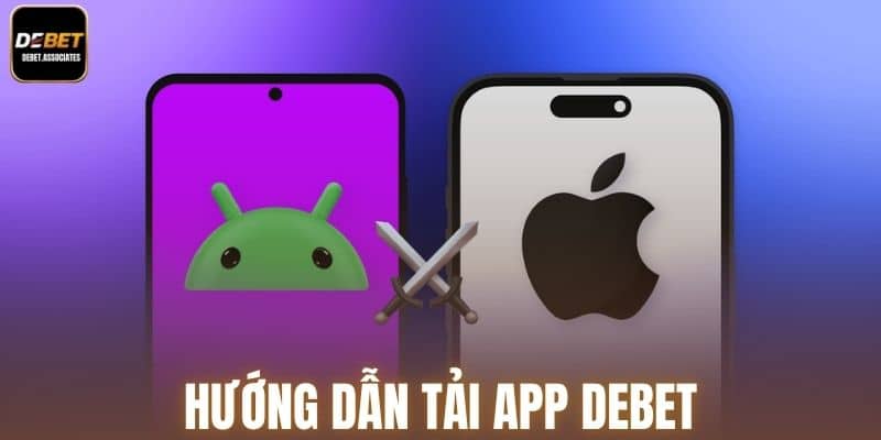 Hướng dẫn tải app Debet