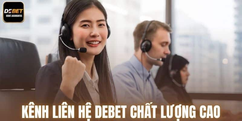 Kênh liên hệ nhà cái Debet chất lượng