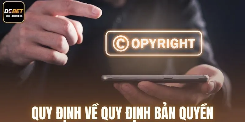 Quy định về quy định bản quyền tại nhà cái Debet