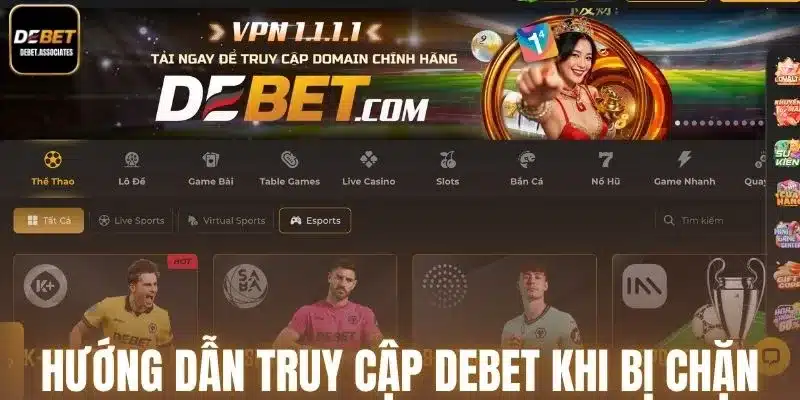 Tham khảo hướng dẫn truy cập Debet khi bị chặn