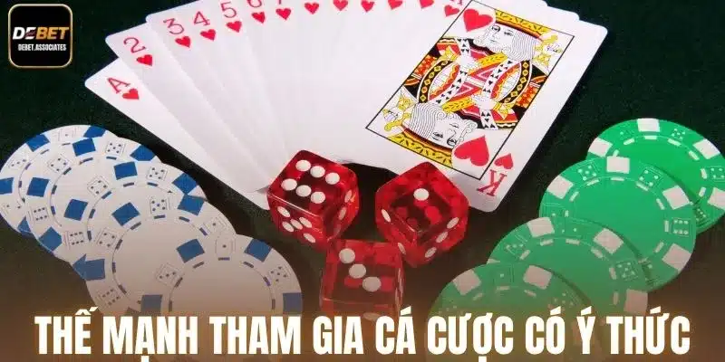 Thế mạnh tham gia vào cá cược có ý thức