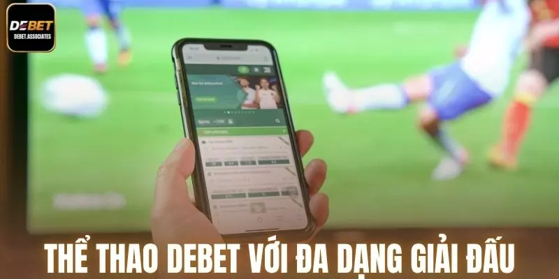 Thể thao Debet với đa dạng giải đấu và kèo cược