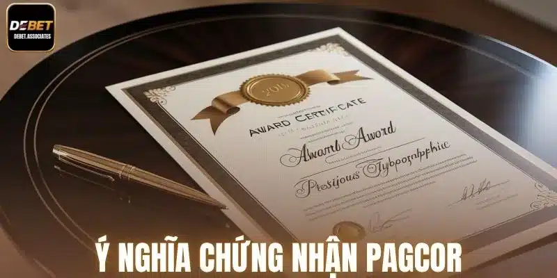 Ý nghĩa chứng nhận PAGCOR đối với nhà cái Debet
